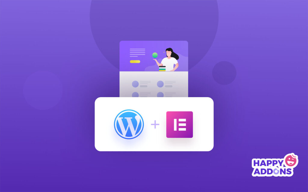 Ilustración con los logotipos de WordPress y Elementor sobre fondo morado, acompañados del texto 'Happy Addons' en la esquina inferior derecha, simbolizando la integración visual y funcional entre ambas plataformas para diseño web